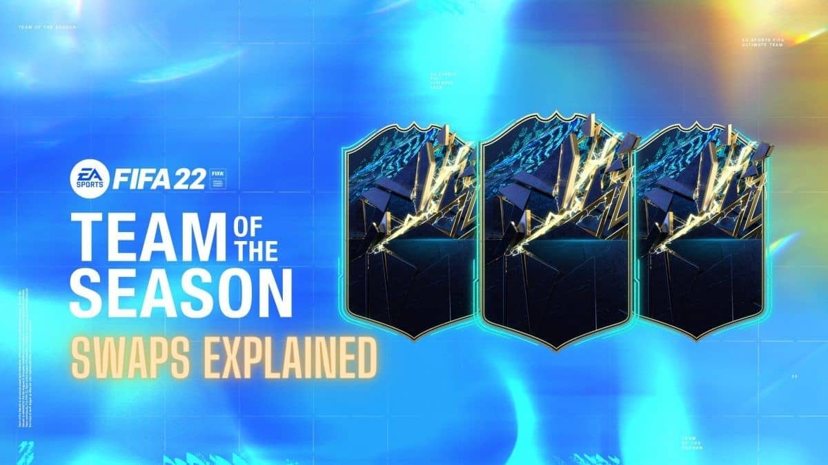 FIFA 22 TOTS Swaps explained