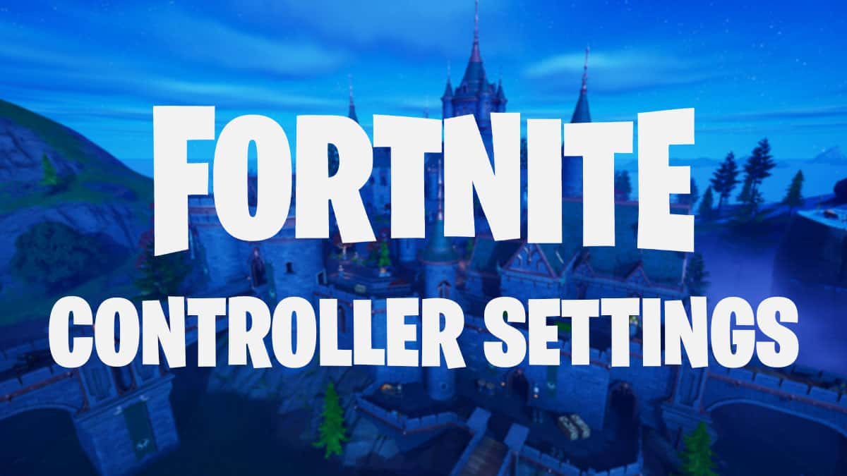 Best Fortnite controller settings